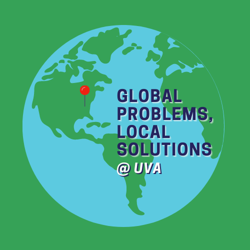 Global Problems, Local Solutions at UVA