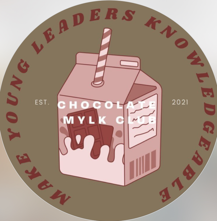 Chocolate Mylk (Making Young Leaders Knowledgable) Club