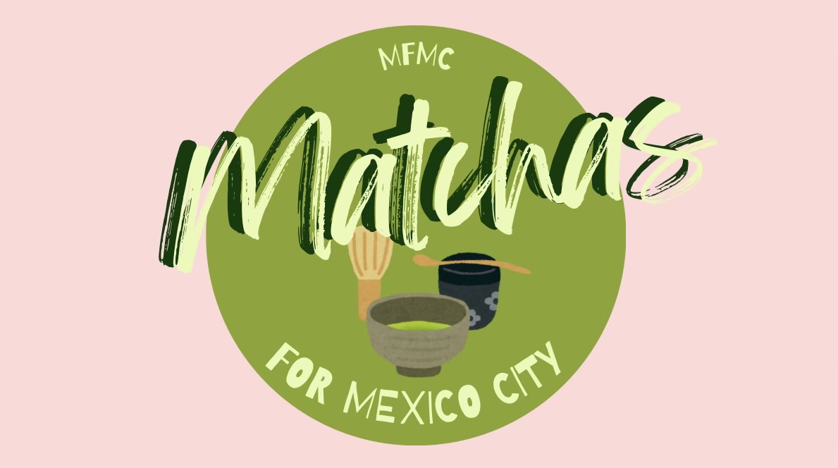 Matchas for Mexico City