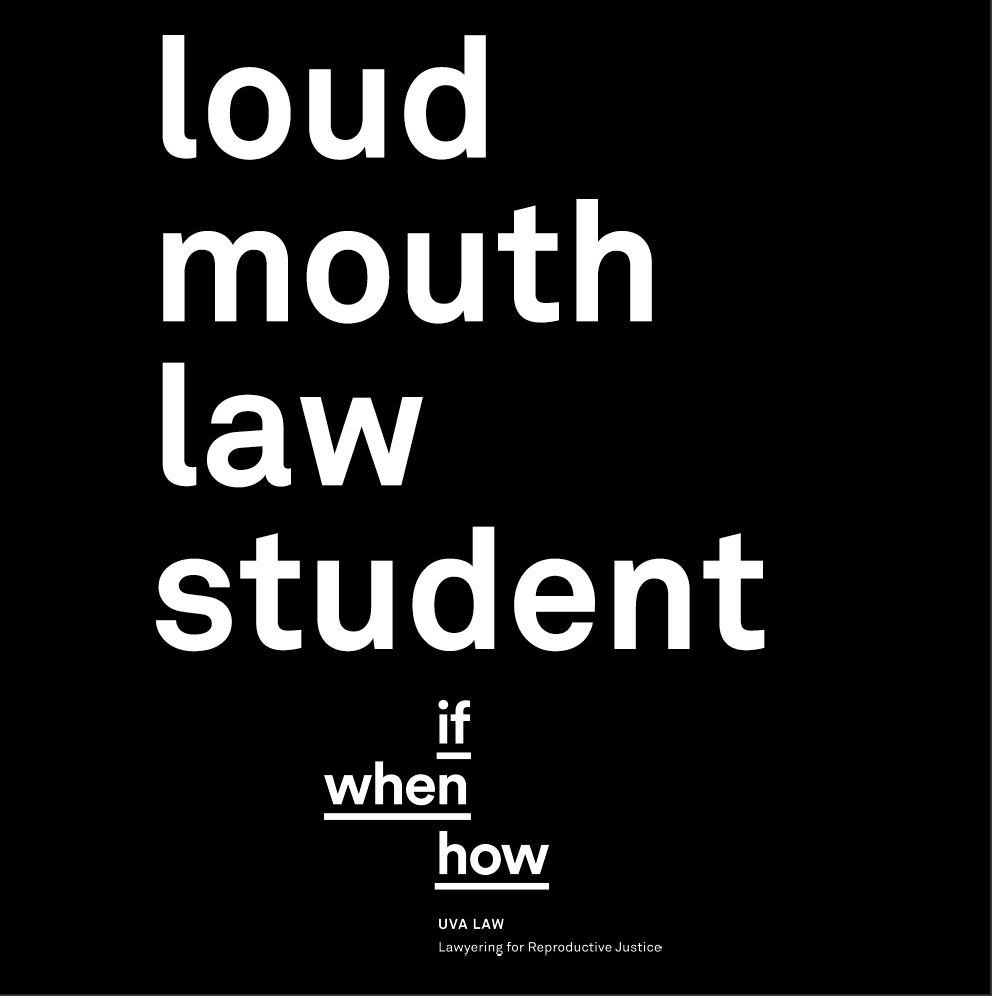 If/When/How: Lawyering for Reproductive Justice at UVA Law 